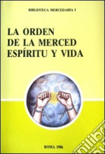 La Orden de la Merced: espíritu y vida. Ediz. multilingue libro