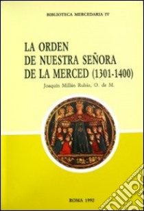 La Orden de Nuestra Senora de la Mercede (1301-1400). Ediz. multilingue libro di Millán Rubio Joaquín