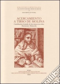 Acercamiento a Tirso de Molina. Contribución al estudio de dos temas en su obra: Matrimonio. Melancolía libro di Pallares Garzón M. Berta