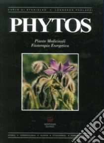 Phytos. Piante medicinali. Fitoterapia energetica libro di Paoluzzi Leonardo; Di Stanislao Carlo