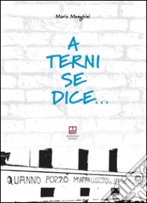 A Terni se dice... libro di Menghini Mario