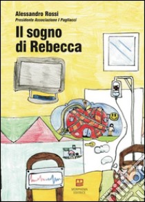 Il sogno di Rebecca libro di Rossi Alessandro