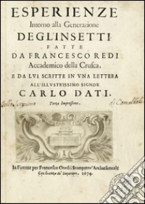 Esperienze intorno alla generazione degli insetti libro di Redi Francesco