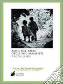 Alice nel paese degli psicanalisti libro di Jamis Rauda