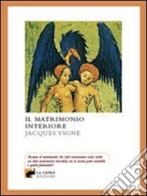 Il matrimonio interiore libro di Vigne Jacques