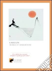 Larlun libro di Barbiani Marco