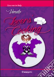 Veneto lovers' cooking. Ediz. italiana libro