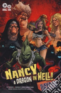 A dragon in hell! Nancy in hell & Savage Dragon libro di El Torres