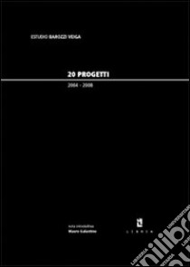 Estudio Barozzi Veiga. 20 progetti 2004-2008 libro di Carbone A. (cur.)