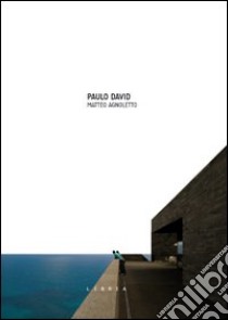 Paulo David. Ediz. italiana e inglese libro di Agnoletto Matteo