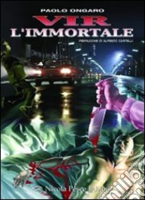 Vir l'immortale libro di Ongaro Paolo