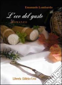 L'eco del gusto libro di Lombardo Emanuele