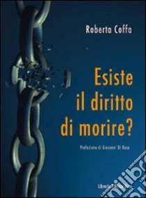 Esiste il diritto di morire? libro di Coffa Roberta