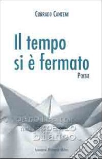 Il tempo si è fermato libro di Cancemi Corrado