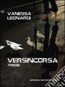 Versincorsa libro di Leonardi Vanessa