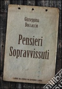 Pensieri sopravvissuti. Poesie libro di Boccaccio Giuseppina