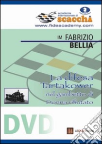 La difesa Tartakower nel gambetto di donna rifiutato. DVD libro di Bellia Fabrizio