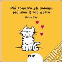 Più conosco gli uomini, più amo il mio gatto libro di Hay Daisy