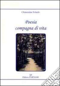 Poesia compagna di vita libro di Tolardo Clementina