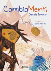 CambiaMenti. Ediz. a colori libro di Tomasini Daniela