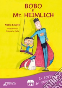 Bobo e Mr. Heimlich libro di Levato Nadia