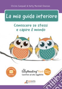 La mia guida interiore. Conoscere se stessi e capire il mondo. Con Audio libro di Campsall Christa; Emerson Emerson Kathy; Fava M. (cur.)