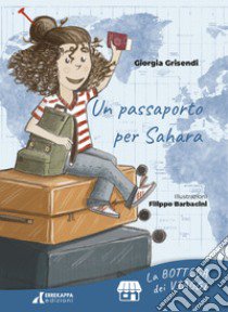 Un passaporto per Sahara libro di Grisendi Giorgia
