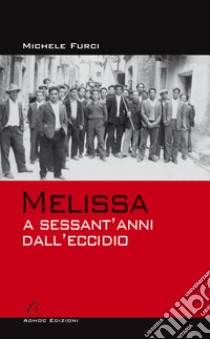 Melissa a sessant'anni dall'eccidio libro di Furci Michele