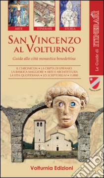 San Vincenzo al Volturno. Guida alla città monastica benedettina libro di Marazzi Federico