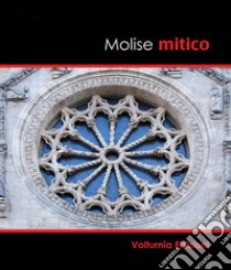 Molise mitico. Ediz. illustrata libro di Paolone Tobia