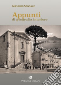 Appunti di geografia interiore libro di Sensale Massimo