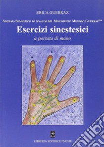 Esercizi sinestetici a portata di mano. Sistema semiotico di analisi del movimento Metodo Guerraz libro di Guerraz Erica