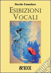 Esibizioni vocali libro di Famularo Davide