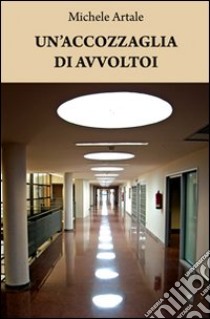 Un'accozzaglia di avvoltoi libro di Artale Michele