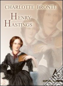 Henry Hastings libro di Brontë Charlotte