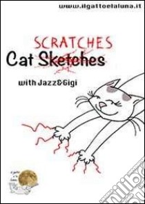 Cat scratches with jazz and Gigi libro di Isaia Ilaria