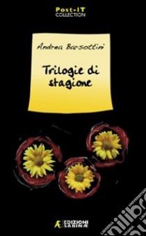 Trilogie di stagione libro di Barsottini Andrea