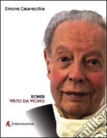 Rondi visto da vicino libro di Casavecchia Simone