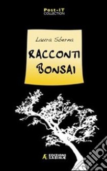 Racconti bonsai libro di Sberna Laura