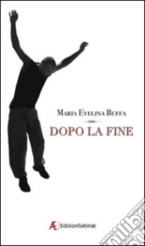 Dopo la fine libro di Buffa Maria Evelina