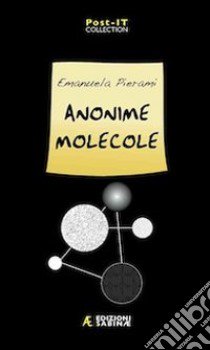 Anonime molecole libro di Pierami Emanuela