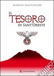 Il tesoro di Sant'Oreste libro di Santopadre Aurelio