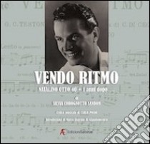 Vendo ritmo. Natalino Otto 40 + 1 anni dopo.. Con 2 CD Audio. Con DVD libro di Codognotto Sandon Silvia