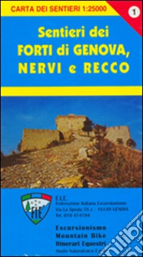 GE 1 Forti di Genova e sentieri tra Nervi e Recco alta via dei monti liguri libro di Tarantino Stefano; Gaggero Federico; Arecco Diana