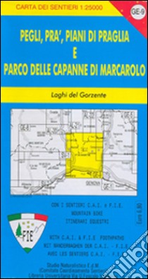 GE 9 Pegli, Prà, Piani di Praglia, laghi del Gorzente. Alta via dei monti liguri libro di Tarantino Stefano; Gaggero Federico