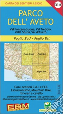 GE 15 Parco dell'Aveto foglio Est e Sud 1:25.000 libro di Tarantino Stefano; Di Biasio Nico