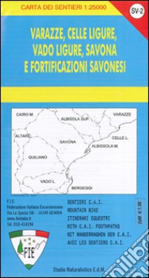 SV-2 Varazze, Celle Ligure, Vado Ligure, Savona e fortificazioni savonesi. Carta dei sentieri 1:25.000 libro