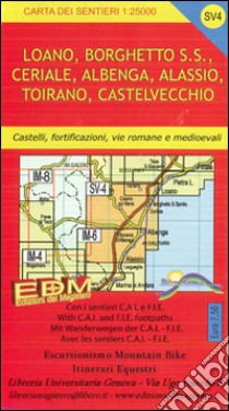 SV4. Loano, Borghetto S. Spirito, Ceriale, Albenga, Alassio, Toirano, Castelvecchio. Rossa. Carte dei sentieri di Liguria libro