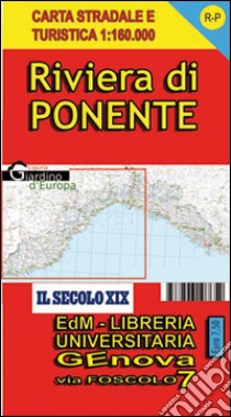 Riviera di Ponente. Liguria. Carta stradale e turistica 1:160.000 libro