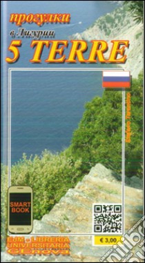 Sentieri di Liguria 5 Terre. Ediz. russa libro